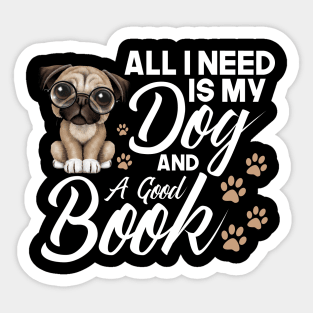 All I Need is My Dog and Book Sticker